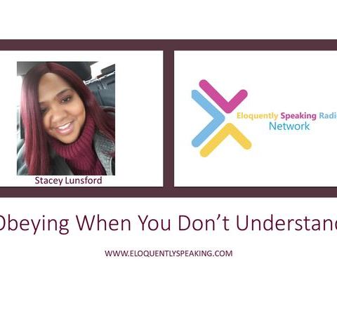 Obeying When You Don't Understand With Stacey Lunsford