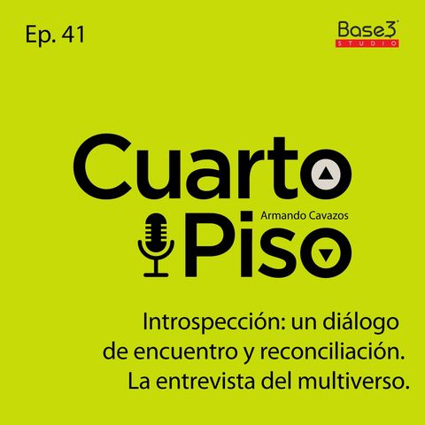 Introspección: un diálogo de encuentro y reconciliación. La entrevista del multiverso | Ep. 41