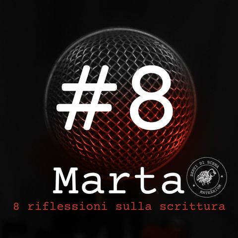 MARTA | episodio 8 | Oltre