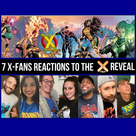 Episode 61 - Fan Reaction to the NEW X-MEN Team