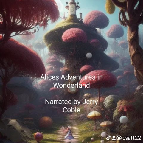 Alice's Adventures in Wonderland by Lewis Carroll - Chapters 7 - 9