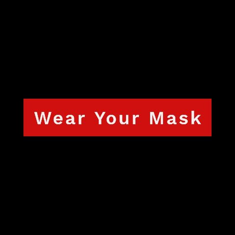 Monday Morning Thought: Wear Your Mask 😷 😊