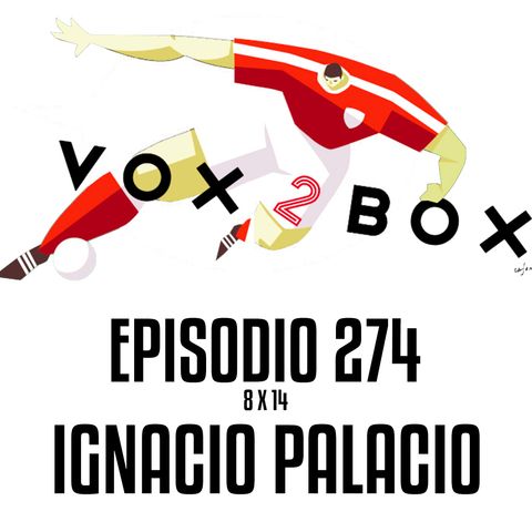 Episodio 274 (8x14) - Ignacio Palacio
