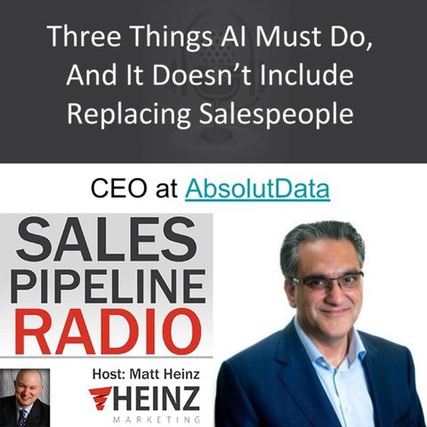 Three Things AI Must Do and It Doesn’t Include Replacing Salespeople