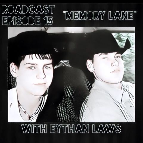 Episode 15 “Memory Lane” with Eythan Laws