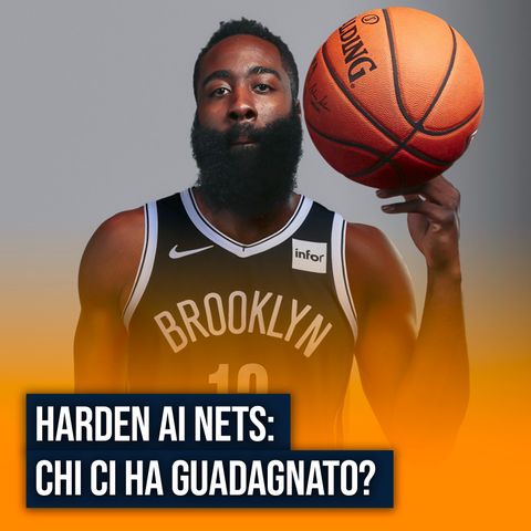 Harden ai Nets: chi ci ha guadagnato?