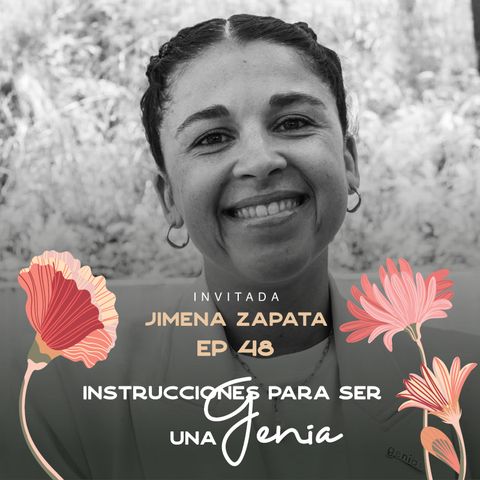 EP048 Ser una Genia - Jimena Zapata - Fundadora comunidad Genias.cl - María José Ramirez Botero