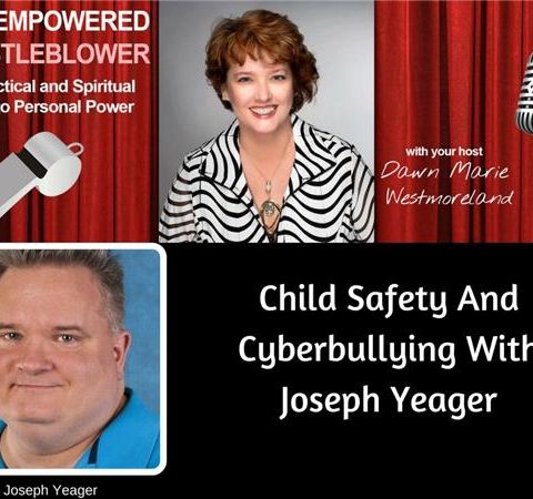 Child Safety And Cyberbullying With Joseph Yeager
