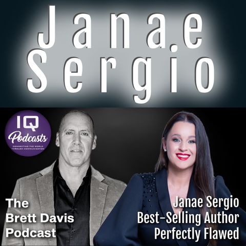 Janae Sergio on The Brett Davis Podcast Ep 438