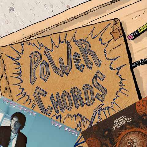 Power Chords Podcast: Track 72--John Mayer and Spirit Adrift