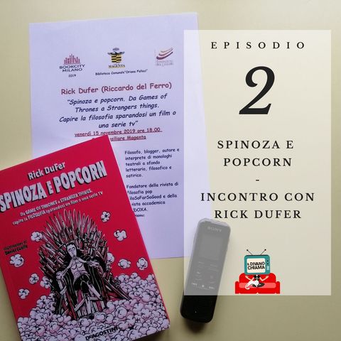 Puntata 02 - Spinoza e popcorn - Incontro con Rick DuFer