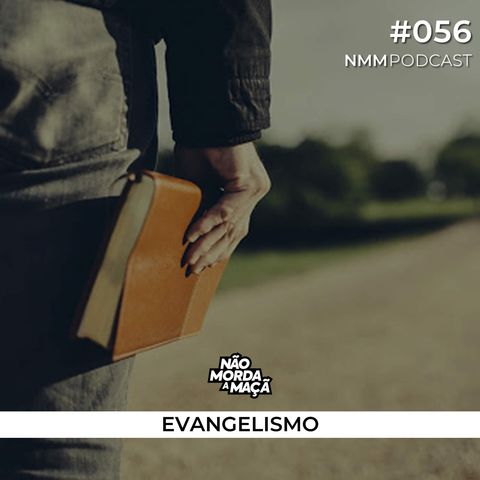 #56 - Evangelismo