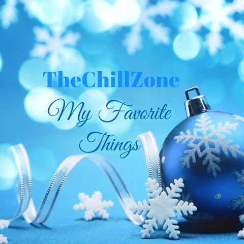 TheChillZone My Favorite Things