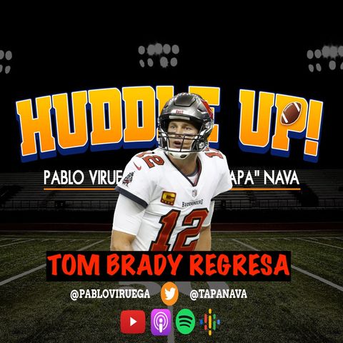 #TomBrady regresa #NFL #HuddleUP con @TapaNava y @PabloViruega