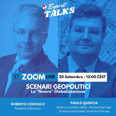 Export Talks - Scenari Geopolitici: La nuova Globalizzazione