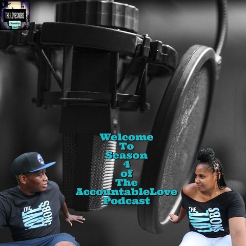 Welcome To Season Four Of The AccountableLove Podcast