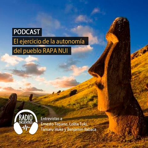 El ejercicio de la autonomía del pueblo Rapa Nui