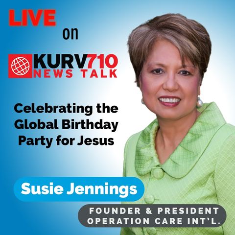 Celebrating the Global Birthday Party for Jesus || 710 KURV Rio Grande Valley, Texas || 6/21/21