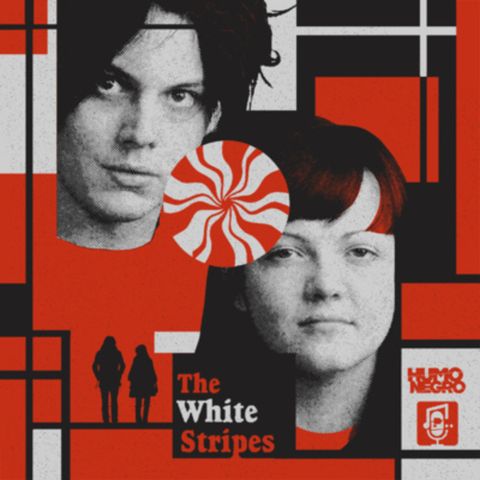 PODCAST MÚSICA 95: The White Stripes