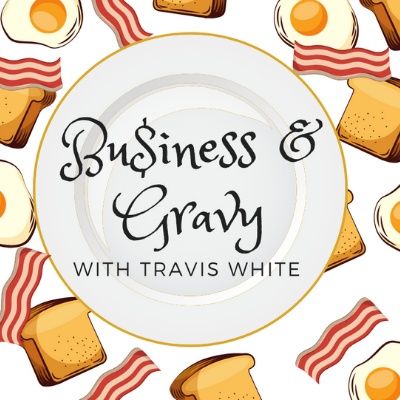 Business and Gravy: Chelsea Preston w/Jellypress joins us, handling adversity, and Travis'  issues with hotel bath towels