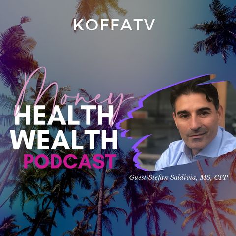 Stefan S MS CFP Money, Health, Wealth  | KOFFATV