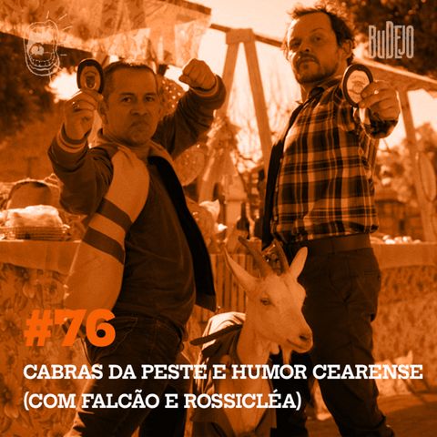 #76. Cabras da Peste e humor cearense (com Falcão e Rossicléa)