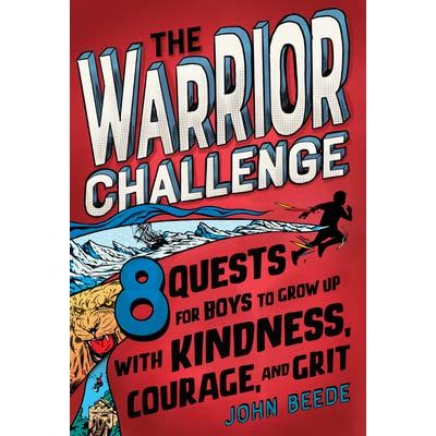 Books on Sports: Guest Author JOHN BEEDE The Warrior Challenge 8 QUESTS FOR BOYS TO GROW UP WITH KINDNESS, COURAGE, AND GRIT