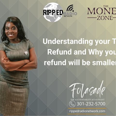 Understanding Your Tax Refund and Why Your Refund Will Be Smaller