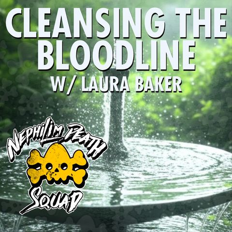 124: Cleansing the Bloodline w/ Laura Baker