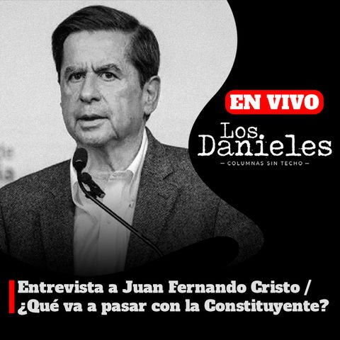 ENTREVISTA A JUAN FERNANDO CRISTO / ¿QUÉ VA A PASAR CON LA CONSTITUYENTE?