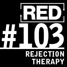 RED 103: 100 Days Of Rejection