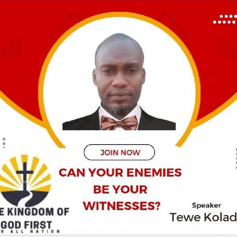 CAN YOUR ENEMIES BE YOUR WITNESSES?