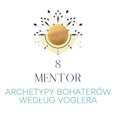 Odc. 8 Mentor - Archetypy bohaterów według Voglera.
