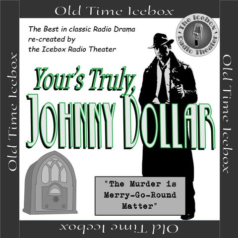 Yours Truly, Johnny Dollar, "The Murder is a Merry-Go-Round Matter"