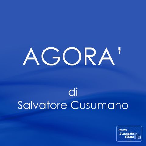 Agorà_S.Cusumano - Diretta del 21.05.2018