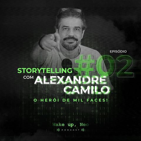 Storytelling com Alexandre Camilo, o herói de mil faces - Parte #02