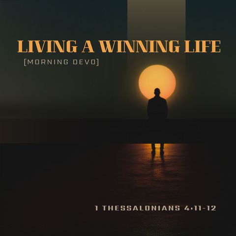 Living a Winning life [Morning Devo]