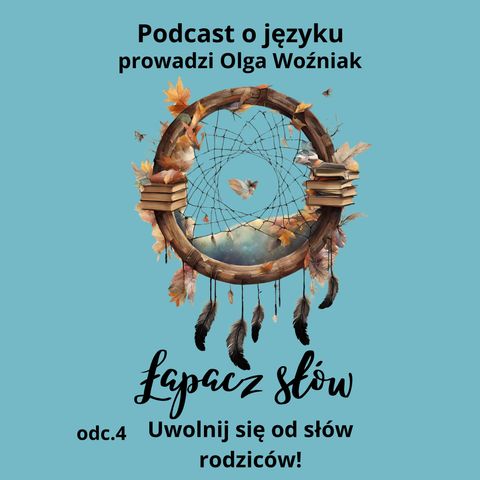 Uwolnij się od słów rodziców!