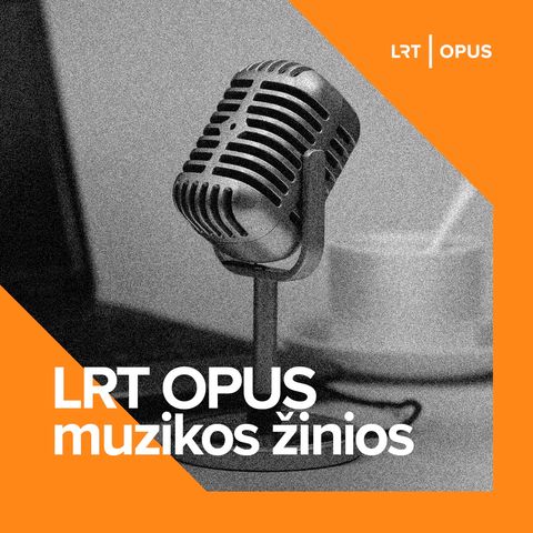 LRT OPUS muzikos žinios #22