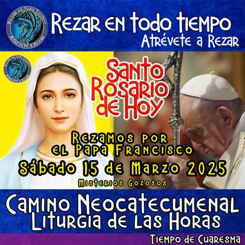 Santo Rosario de hoy SABADO 15 DE MARZO 2025 🌹 MISTERIOS GOZOSOS. Rosario a la Virgen María.