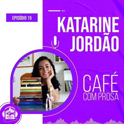 Educação e Literatura infantil (Katarine Jordão) | Café com prosa