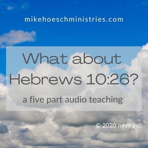 What About Hebrews 10v26 Part 5