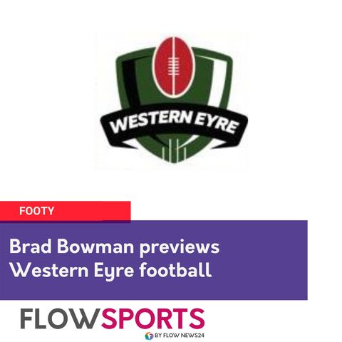 Brad Bowman previews round 9 of Western Eyre football