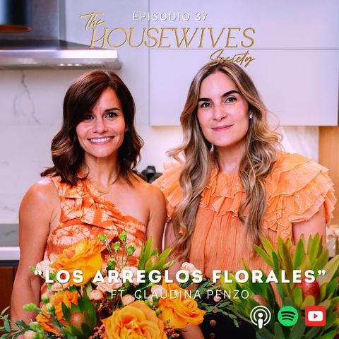 37. Los arreglos de flores Ft. Claudina Penzo