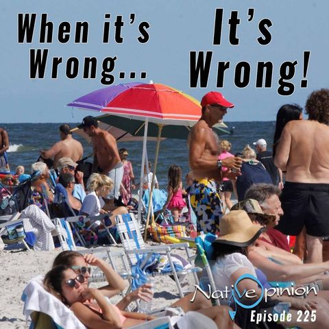 Episode 225 "When it's Wrong... it's Wrong"