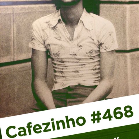 Cafezinho 468 – O velhinho