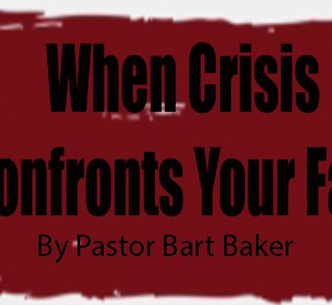 When Crisis Confronts our Faith