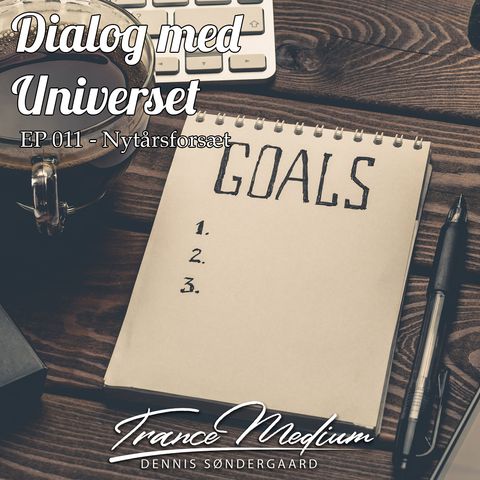 Dialog med Universet - EP 011 -  Nytårsforsæt