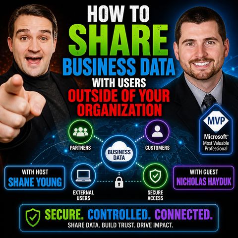 How to share business data with users outside of your organization with Nicholas Hayduk [MVP]
