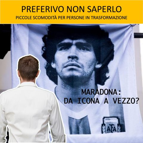 66 - Maradona: da icona a vezzo?